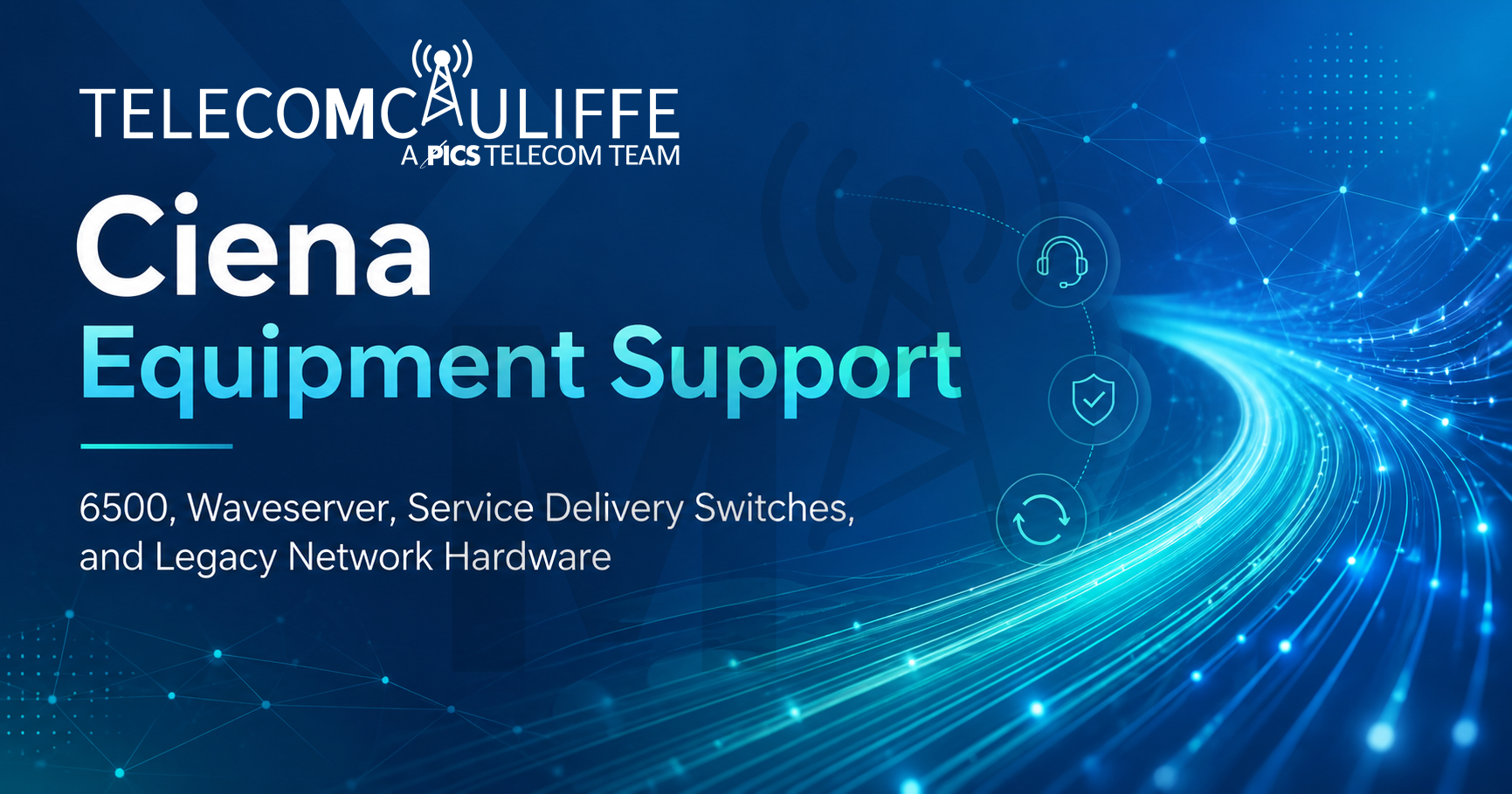 TELECOMCAULIFFE- Ciena Equipment Support - 6500, Waveserver, Service Delivery Switches, and Legacy Network Hardware TELECOMCAULIFFE- Ciena Equipment Support - 6500, Waveserver, Service Delivery Switches, and Legacy Network Hardware